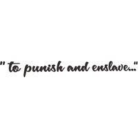 To Punish & Enslave Vinyl Sticker - Matte Black Decal for Car Windows, Laptops & Motorcycles