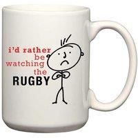 I'd Rather Be Watching The Rugby Man Mug