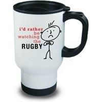 Mens I'd Rather Be Watching The Rugby Metal Travel Mug