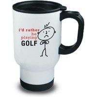 60 Second Makeover Limited Mens I'd Rather Be Playing Golf Metal Travel Mug Dad