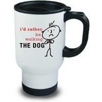I'd Rather Be Walking The Dog Metal Travel Mug