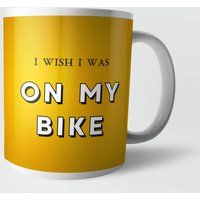 I Wish I Was On My Bike Mug