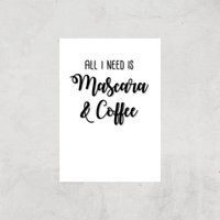 All I Need Is Mascara And Coffee Art Print - A3 - Print Only