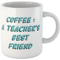 Coffee: A Teacher's Best Friend Mug