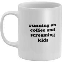 Running On Coffee And Screaming Kids Mug