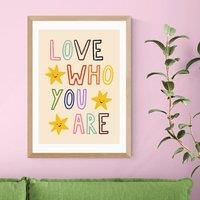 East End Prints Love Who You Are by Emmy Lupin Studio Print