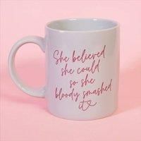 She Believed She Could So She Bloody Smashed It Mug