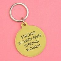 Strong Women Raise Strong Women Keytag