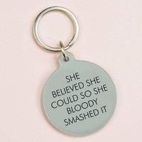 She Believed She Could Keytag