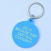 Do It Because They Said You Couldn't Keytag