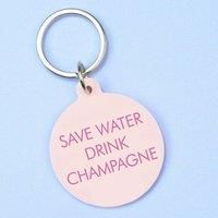 Save Water Drink Champagne Keytag
