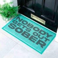 Nobody Gets Out Sober Doormat (70 x 40cm)