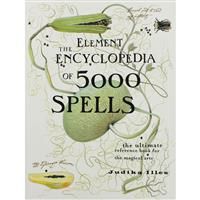 The Element Encyclopedia of 5000 Spells: The Ultima... by Illes, Judika Hardback