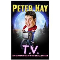 T.V.: Big Adventures on  Small Screen By Peter Kay T.V. Big Adventures Peter Kay