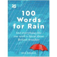 100 Words for Rain: A surprising and entertaining guide to Britain’s favourite subject – our weather (National Trust)