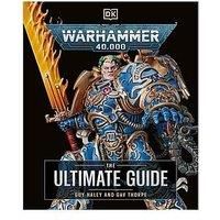 Warhammer 40,000 The Ultimate Guide