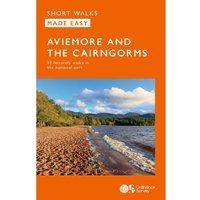 Aviemore and the Cairngorms Short Walks Made Easy | Ordnance Survey | 10 Accessible Walks For Everybody | Guidebook | Peak District | Walks | Adventure: 10 Leisurely Walks (OS Short Walks Made Easy)