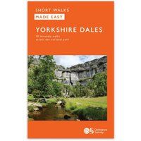 Yorkshire Dales Short Walks Made Easy | Ordnance Survey | 10 Accessible Walks For Everybody | Guidebook | Yorkshire | Walks | Adventure: 10 Leisurely Walks (OS Short Walks Made Easy)