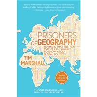 Prisoners of Geography: Ten Maps That Tell You Everything You... by Tim Marshall