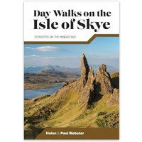 Day Walks on the Isle of Skye: 20 routes on the Winged Isle