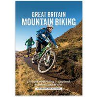 Great Britain Mountain Biking: The Best Trail Riding in England, Scotland and