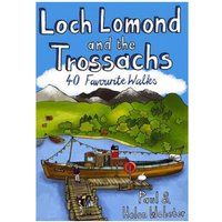 Loch Lomond and the Trossachs: 40 Favourite Walks