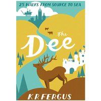The Dee: 25 Walks from Source to Sea (Pocket Mountains)