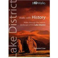 LAKE DISTRICT WALKS WITH HISTORY: Top 10 Walks Series (Lake District Top 10 Walks): Walks Through the Historic Landscape of the Lake District