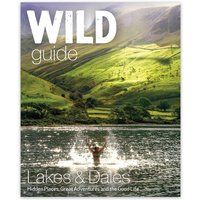 Wild Guide Lake District and Yorkshire Dales: Hidden Places and Great Adventures - Including Bowland and South Pennines: 4