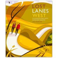 Lost Lanes West Country by Jack Thurston