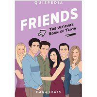 Friends Quizpedia: The Ultimate Book of Trivia