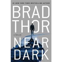 Near Dark A Thriller by Brad Thor #54716 U